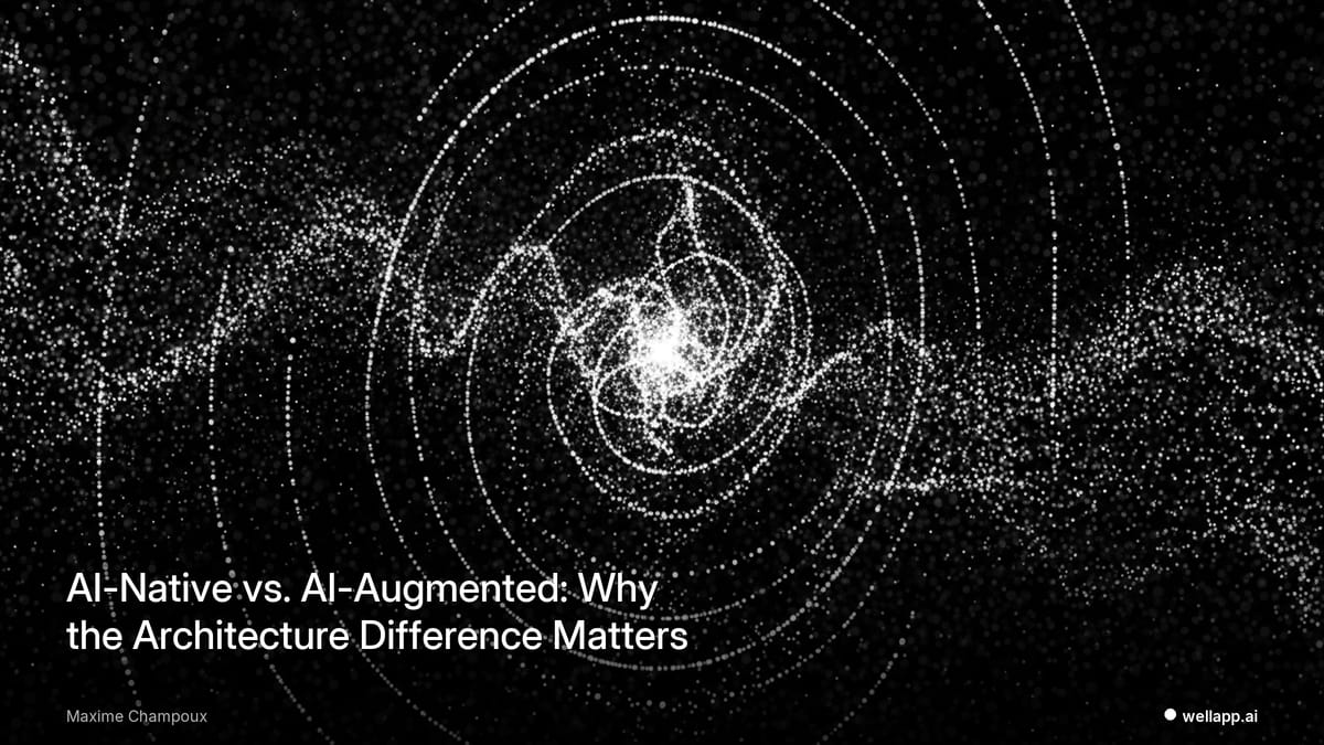 AI-Native vs. AI-Augmented: Why the Architecture Difference Matters
