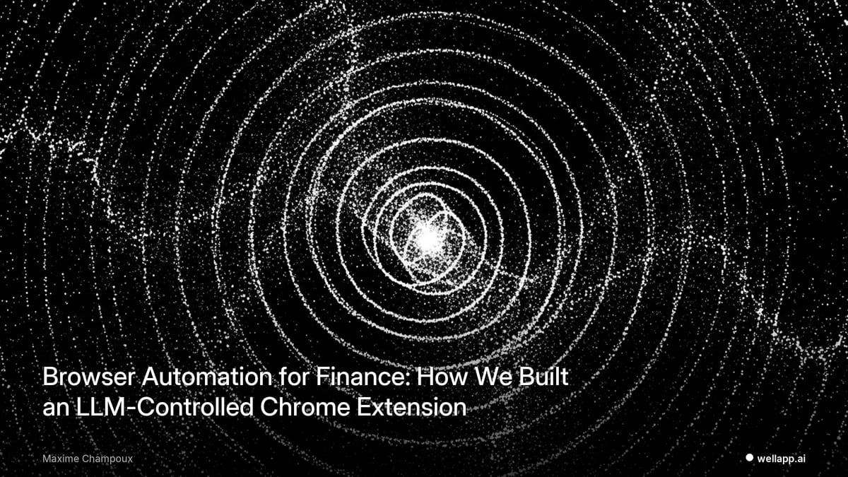 Browser Automation for Finance: How We Built an LLM-Controlled Chrome Extension