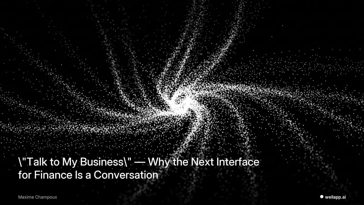 Talk to My Business: Why the Next Interface for Finance Is a Conversation