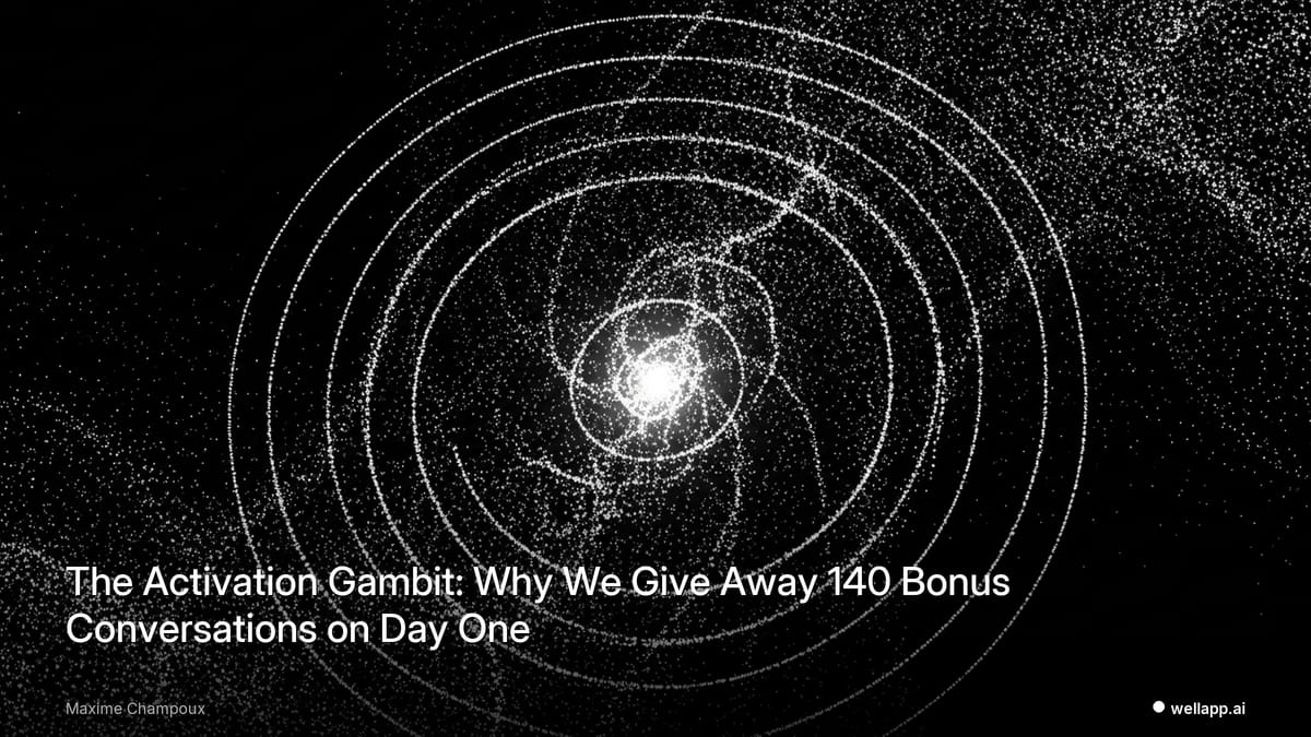 The Activation Gambit: Why We Give Away 140 Bonus Conversations on Day One
