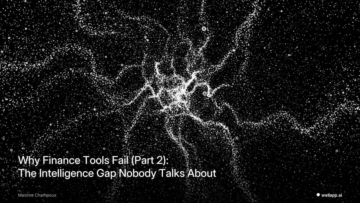 Why Finance Tools Fail (Part 2): The Intelligence Gap Nobody Talks About